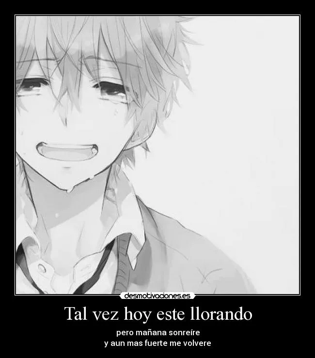 Tal vez hoy este llorando | Desmotivaciones
