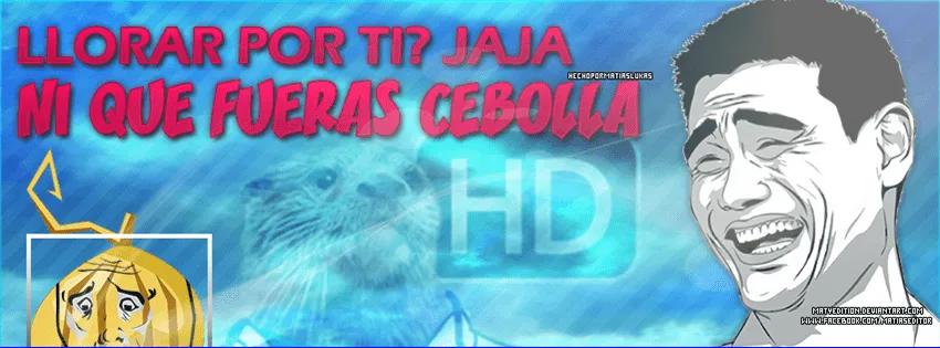 Llorar por ti? Jaja ni que fueras Cebolla by Matyedition on DeviantArt