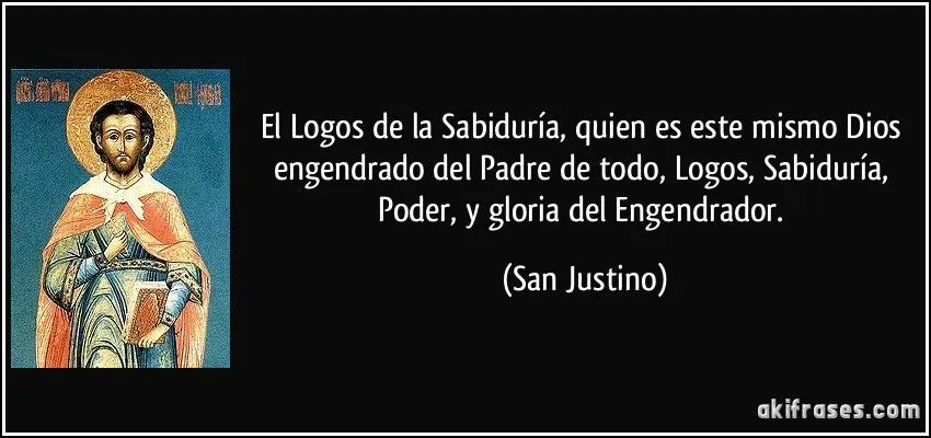 El Logos de la Sabiduría, quien es este mismo Dios engendrado... El Logos de la Sabiduría, quien es este mismo Dios engendrado...
