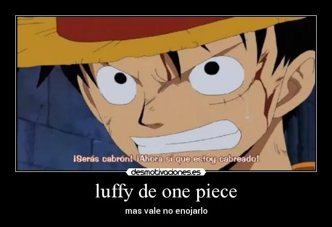 luffy de one piece | Desmotivaciones