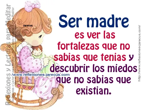 Ser madre es ver las fortaleza que no sabias que tenias y ... Ser madre es ver las fortaleza que no sabias que tenias y ...