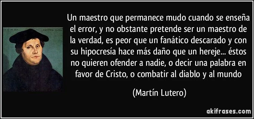 Un maestro que permanece mudo cuando se enseña el error, y no... Un maestro que permanece mudo cuando se enseña el error, y no...
