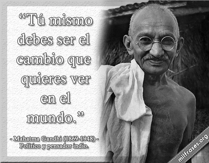 Mahatma Gandhi. político y pensador indio. | milfrases.org Mahatma Gandhi. político y pensador indio. | milfrases.org