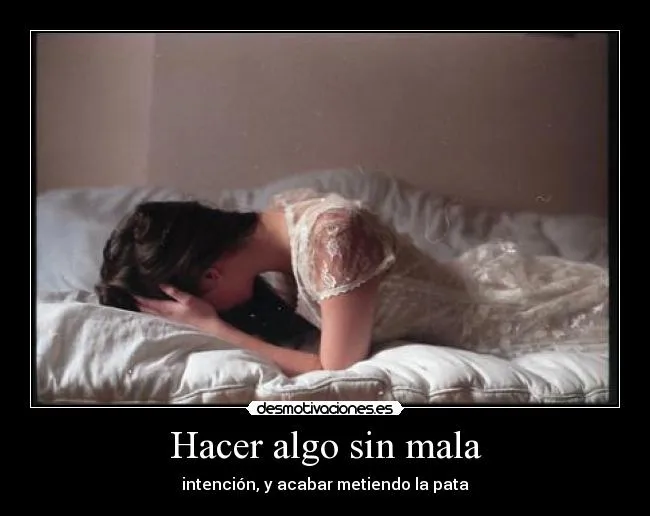 Hacer algo sin mala | Desmotivaciones