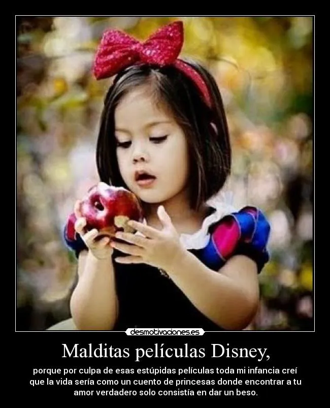 Malditas películas Disney, - desmotivaciones. Malditas películas Disney, - desmotivaciones.