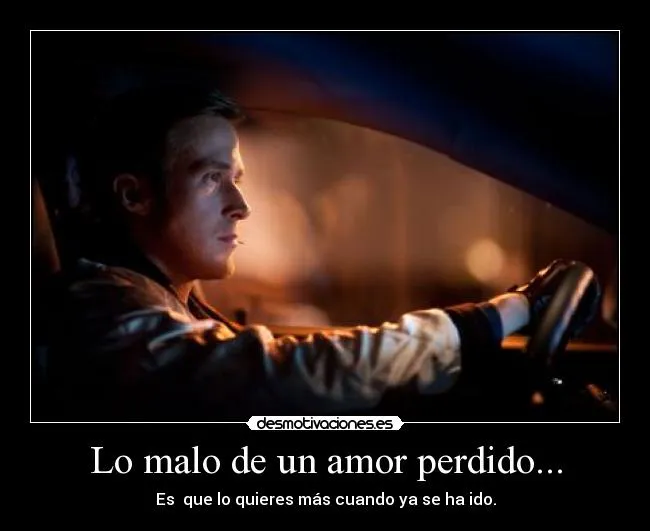 Lo malo de un amor perdido... | Desmotivaciones Lo malo de un amor perdido... | Desmotivaciones