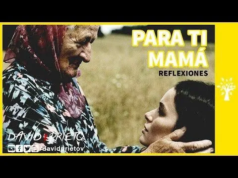 Para ti Mamá - Reflexiones para una gran Mujer - YouTube