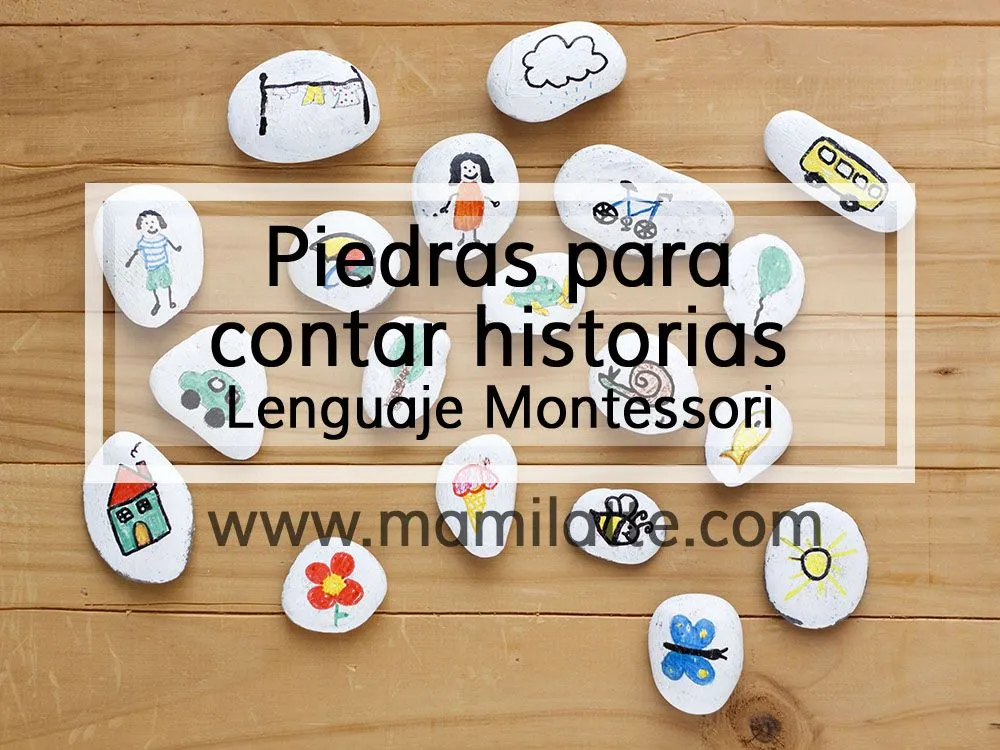Mamilatte | Piedras para contar historias. Lenguaje Montessori. Mamilatte | Piedras para contar historias. Lenguaje Montessori.
