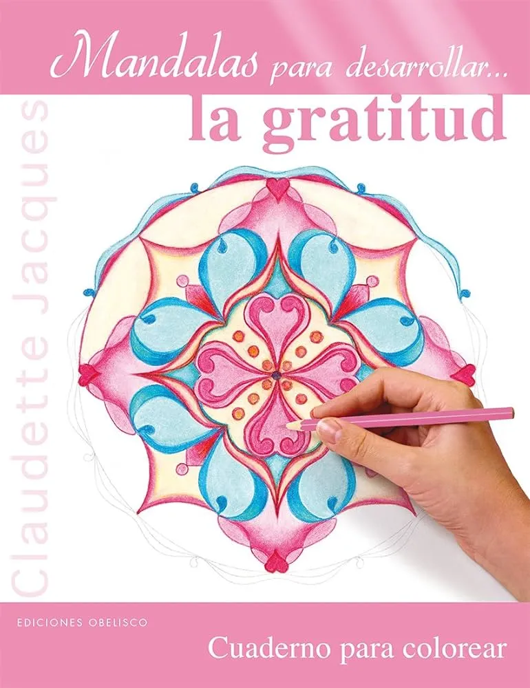 Mandalas para desarrollar... la gratitud (Grapa) (Portada puede variar): Cuaderno para colorear : Claudette Jacques: Amazon.com.mx: Libros Mandalas para desarrollar... la gratitud (Grapa) (Portada puede variar): Cuaderno para colorear : Claudette Jacques: Amazon.com.mx: Libros