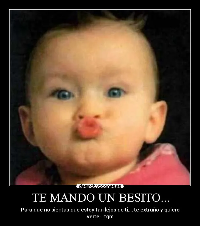 TE MANDO UN BESITO... | Desmotivaciones