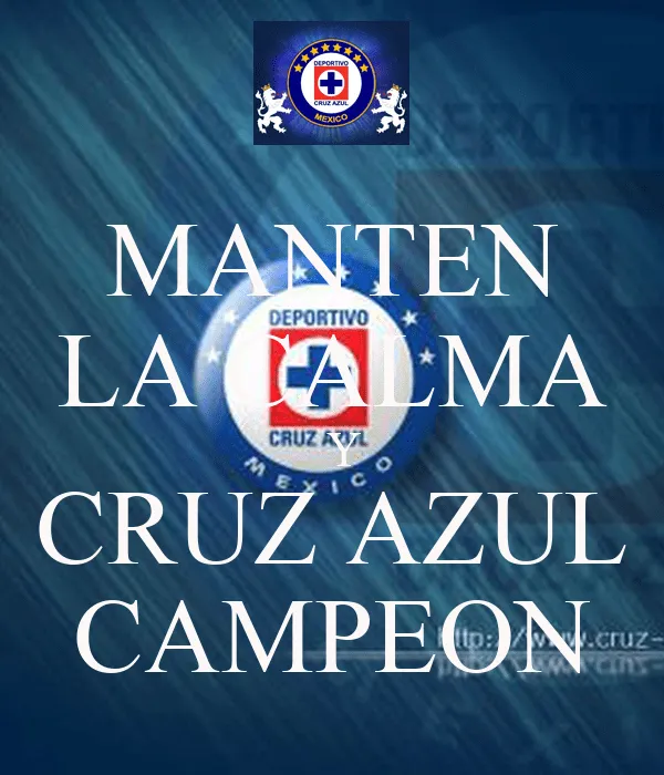 MANTEN LA CALMA Y CRUZ AZUL CAMPEON - KEEP CALM AND CARRY ON Image ...
