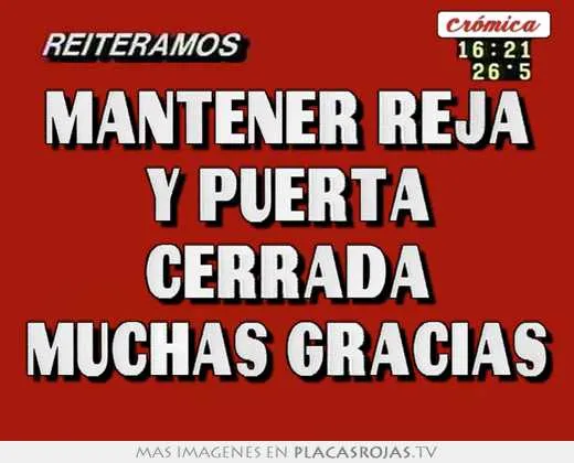 Mantener reja y puerta cerrada muchas gracias - Placas Rojas TV
