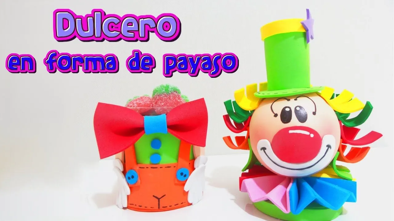 Dulcero con forma de payaso hecho con goma eva o foami. Manualidades para cumpleaños | Manualidades Dulcero con forma de payaso hecho con goma eva o foami. Manualidades para cumpleaños | Manualidades