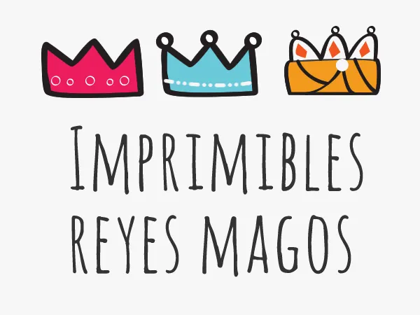 Manualidades: Imprimibles de los Reyes Magos