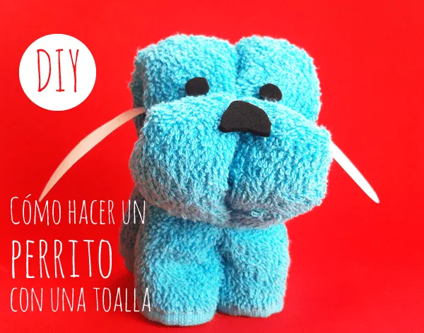 Manualidades: Cómo hacer un perrito con una toalla Manualidades: Cómo hacer un perrito con una toalla