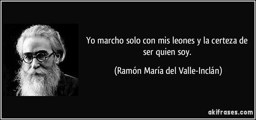 Yo marcho solo con mis leones y la certeza de ser quien soy. Yo marcho solo con mis leones y la certeza de ser quien soy.