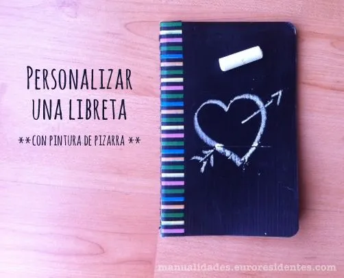 Manualidades: Personalizar cuadernos con pintura de pizarra Manualidades: Personalizar cuadernos con pintura de pizarra