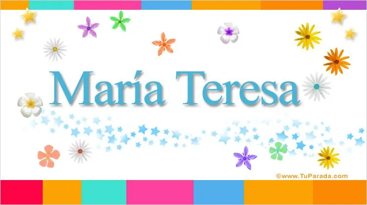 María Teresa, significado del nombre María Teresa, nombres María Teresa, significado del nombre María Teresa, nombres