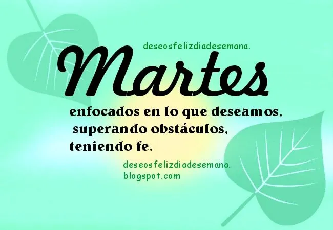 Un Martes Positivo, Enfocados en lo que deseamos | Deseos Feliz ... Un Martes Positivo, Enfocados en lo que deseamos | Deseos Feliz ...