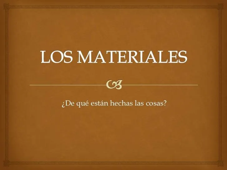 Los materiales