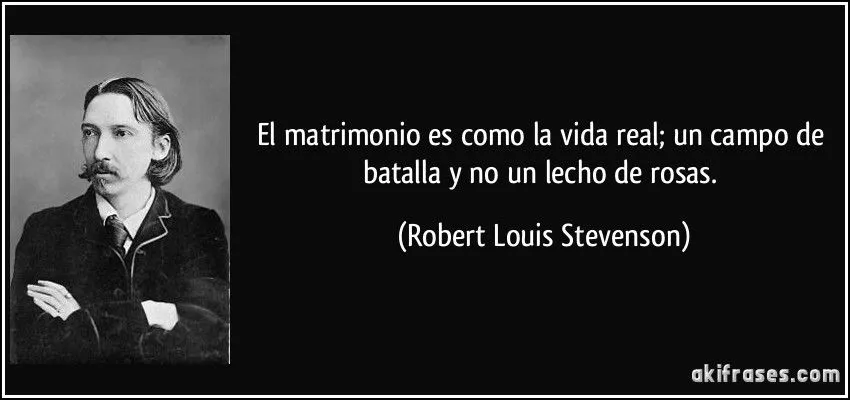 El matrimonio es como la vida real; un campo de batalla y no un...
