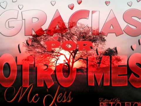 MC JESS- " GRACIAS POR OTRO MES " - YouTube