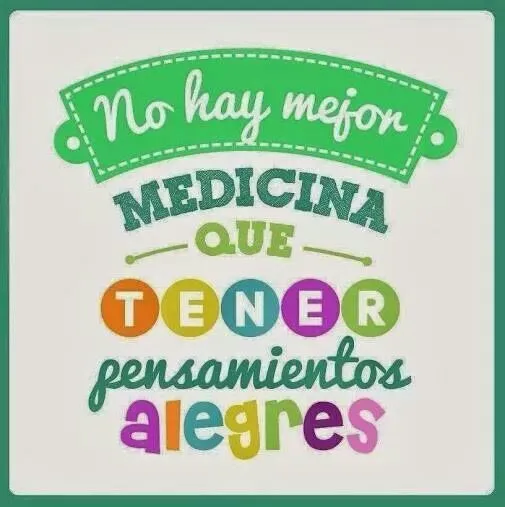 No hay mejor medicina que tener pensamientos alegres :) #frases ...