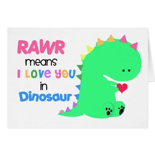 Medios de RAWR te amo en la tarjeta #1 del dinosau | Zazzle
