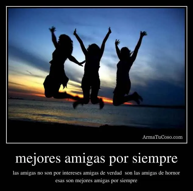 mejores amigas por siempre