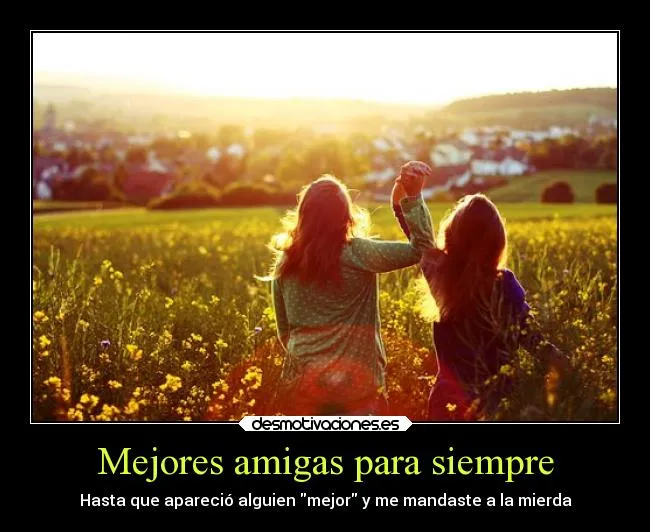 Mejores amigas para siempre | Desmotivaciones