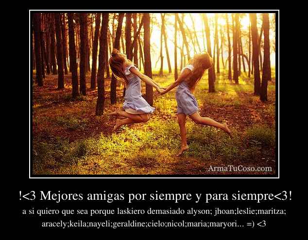 3 Mejores amigas por siempre y para siempre<3!