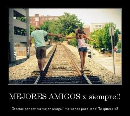 Mejor amiga y mejor amigo frases - Imagui