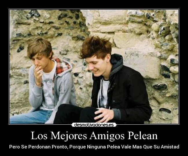 Los Mejores Amigos Pelean | Desmotivaciones