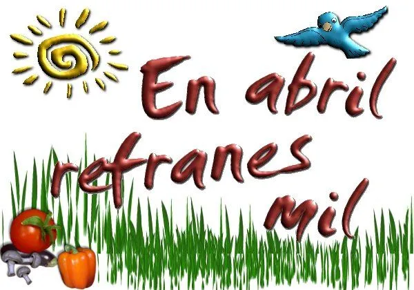 Vamos a ser los mejores!: REFRANES DE ABRIL Vamos a ser los mejores!: REFRANES DE ABRIL