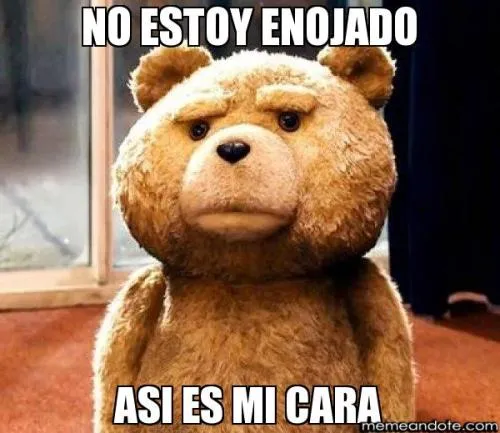 Meme Comments - NO ESTOY ENOJADO ASÍ ES MI CARA Meme Comments - NO ESTOY ENOJADO ASÍ ES MI CARA