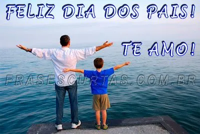 Mensagens e Frases para o Dia dos Pais - Frases Curtas Mensagens e Frases para o Dia dos Pais - Frases Curtas