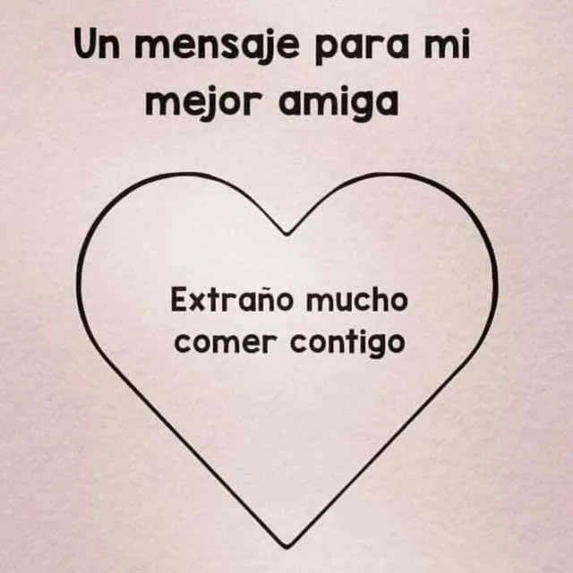 Un mensaje para mi mejor amiga Extraño mucho comer contigo - www.dopl3r.com Un mensaje para mi mejor amiga Extraño mucho comer contigo - www.dopl3r.com