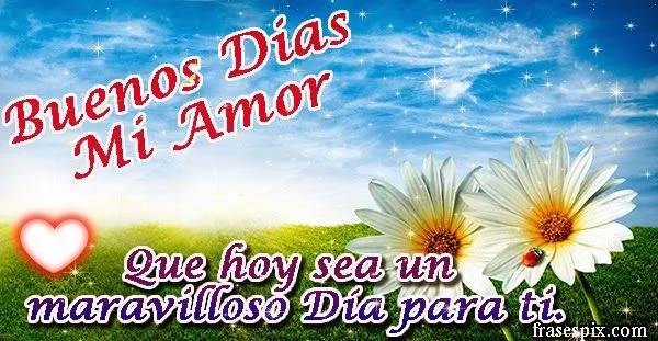 Mensaje de Buenos Dias Mi amor con diseños originales | Imágenes ... Mensaje de Buenos Dias Mi amor con diseños originales | Imágenes ...