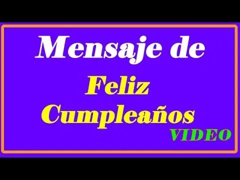 Mensajes de Feliz Cumpleaños - YouTube