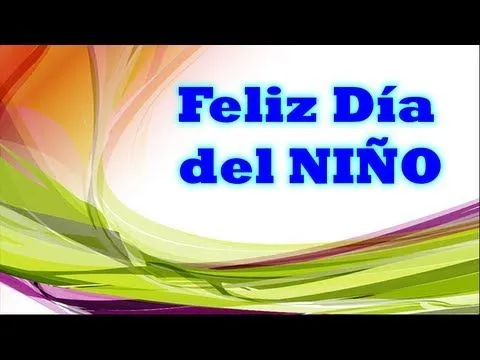 Mensajes y frases cortas para el Dia del Niño, este año 2015 ... Mensajes y frases cortas para el Dia del Niño, este año 2015 ...