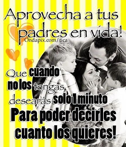 MENSAJES POSITIVOS – MENSAJES DE REFLEXION: LOS PADRES Y LOS HIJOS ... MENSAJES POSITIVOS – MENSAJES DE REFLEXION: LOS PADRES Y LOS HIJOS ...