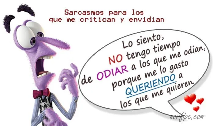 Mensajes de sarcasmo para los que me celan, critican y envidian