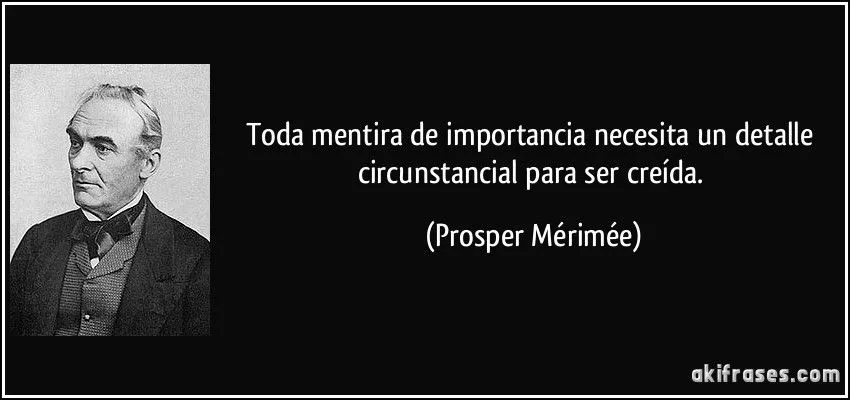 Toda mentira de importancia necesita un detalle circunstancial... Toda mentira de importancia necesita un detalle circunstancial...