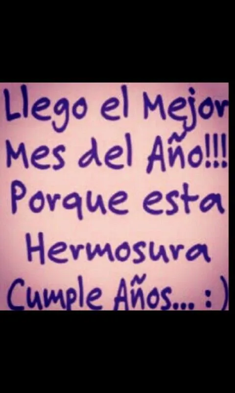 Llegó el mejor mes del año...porque esta hermosura cumple años ... Llegó el mejor mes del año...porque esta hermosura cumple años ...