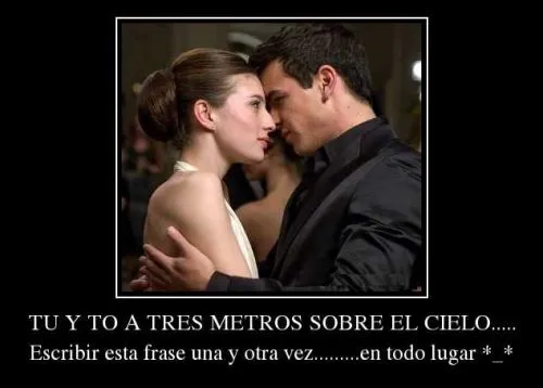 Tres metros sobre el cielo | Mi amor... Te amo ! Tres metros sobre el cielo | Mi amor... Te amo !