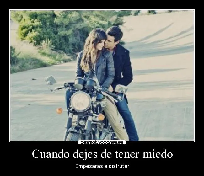 Cuando dejes de tener miedo | Desmotivaciones Cuando dejes de tener miedo | Desmotivaciones
