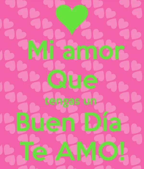 mi-amor-que-tengas-un-buen-día-te-amo.png (600×700) | cupcakes ...