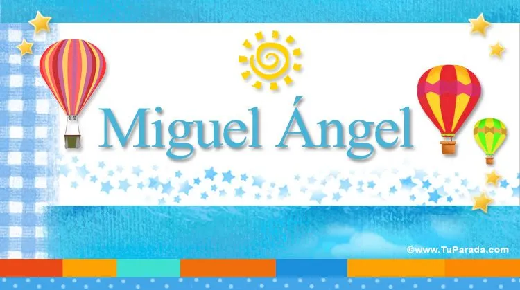 Miguel Ángel, significado del nombre Miguel Ángel, nombres Miguel Ángel, significado del nombre Miguel Ángel, nombres