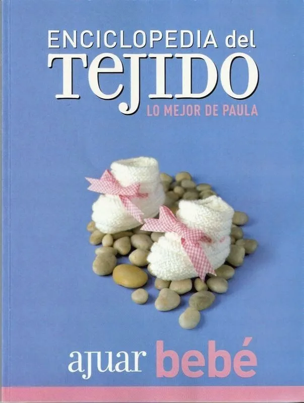 Mil Tejidos: Ajuar de Bebé - Enciclopedia del Tejido Mil Tejidos: Ajuar de Bebé - Enciclopedia del Tejido