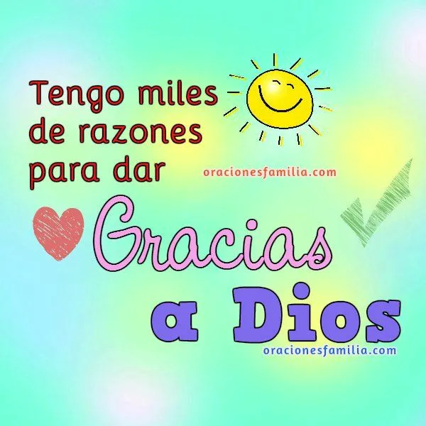 Tengo miles de razones para darte gracias mi Dios | Oraciones de ...